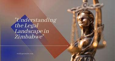 Understanding the Legal Landscape in Zimbabwe